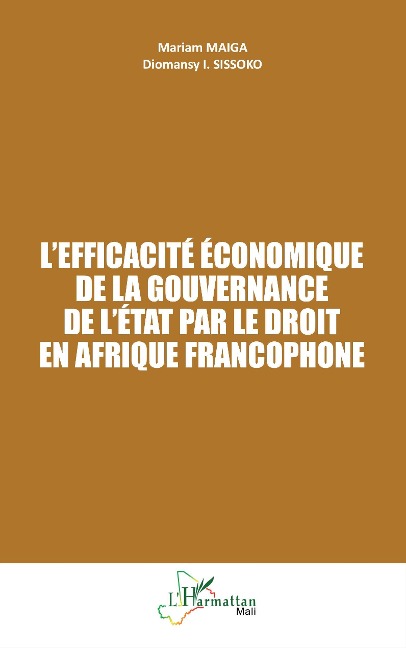 L'efficacite economique de la gouvernance de l'Etat par le droit en Afrique francophone - Maiga, Sissoko