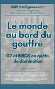 Le monde au bord du gouffre:G7 et BRICS en quête de domination - Gew Intelligence Unit