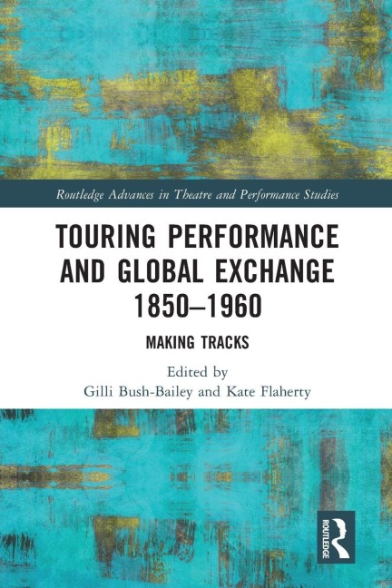 Touring Performance and Global Exchange 1850-1960 - 
