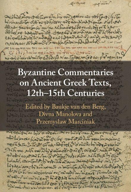Byzantine Commentaries on Ancient Greek Texts, 12th-15th Centuries - 