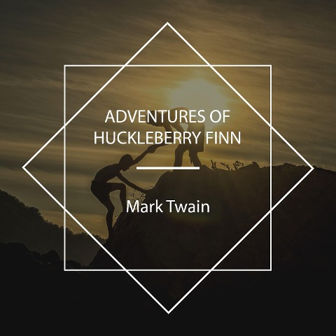 Adventures of Huckleberry Finn - Mark Twain