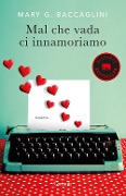 Cover-Bild zum Titel 'Mal che vada ci innamoriamo' von 'Mary G. Baccaglini'