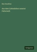Cover-Bild zum Titel 'Aus dem Liebesleben unserer Falterwelt' von 'Max Standfuss'