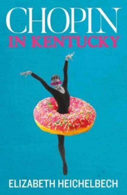 Chopin in Kentucky - Elizabeth Heichelbech