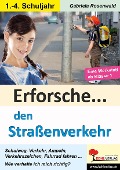 Cover-Bild zum Titel 'Erforsche ... den Straßenverkehr' von 'Gabriela Rosenwald'