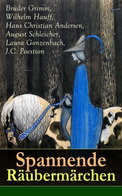 Spannende Räubermärchen - Brüder Grimm, Wilhelm Hauff, Hans Christian Andersen, August Schleicher, Laura Gonzenbach