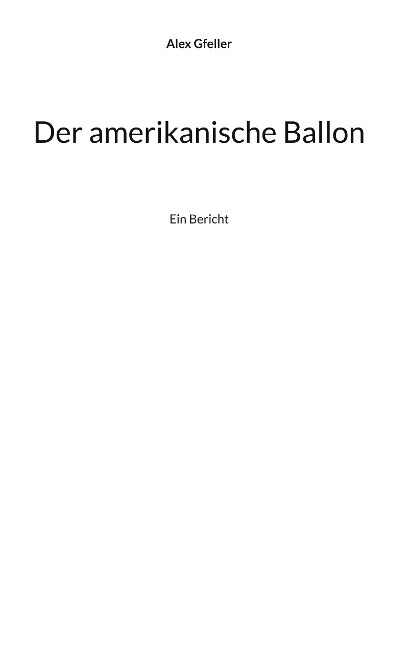 Der amerikanische Ballon - Alex Gfeller