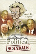 Cover-Bild zum Titel 'History of Political Scandals' von 'Andy Hughes'