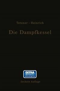 Die Dampfkessel - Franz Tetzner, Otto Heinrich