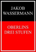Cover-Bild zum Titel 'Oberlins drei Stufen' von 'Jakob Wassermann'