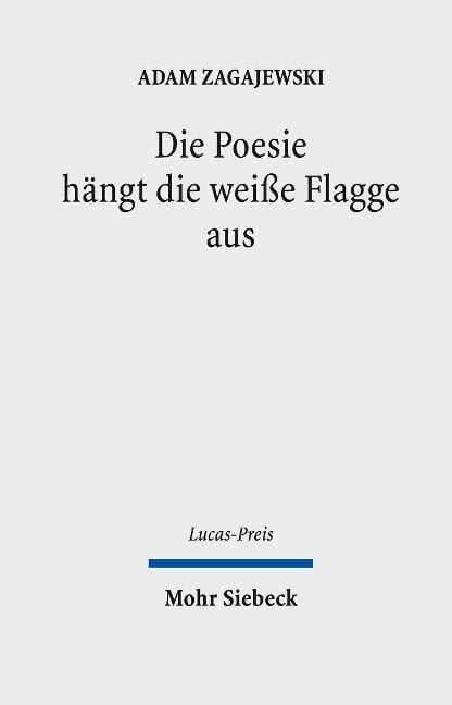 Die Poesie hängt die weiße Flagge aus - Adam Zagajewski