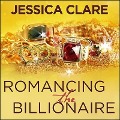 Cover-Bild zum Titel 'Romancing the Billionaire Lib/E' von 'Jessica Clare'