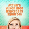 Cover-Bild zum Titel 'Att vara vuxen med Aspergers syndrom' von 'Paula Tilli'