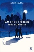 Cover-Bild zum Titel 'Am Ende sterben wir sowieso' von 'Adam Silvera'