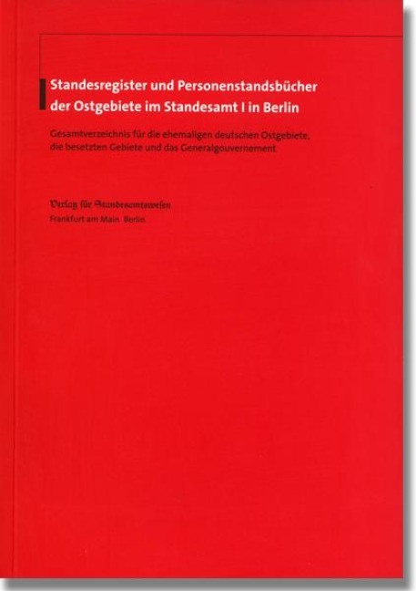 Standesregister und Personenstandsbücher der Ostgebiete im Standesamt I in Berlin - 