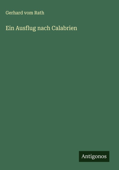 Ein Ausflug nach Calabrien - Gerhard Vom Rath