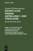 Cover-Bild zum Titel 'Die praktische Theologie nach den Grundsätzen der evangelischen Kirche im Zusammenhange dargestellt' von 'Friedrich Schleiermacher'