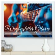 Cover-Bild zum Titel 'Wegbegleiter Gitarre (hochwertiger Premium Wandkalender 2026 DIN A2 quer), Kunstdruck in Hochglanz' von 'Kerstin Waurick'