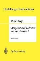 Aufgaben und Lehrsätze aus der Analysis - Gabor Szegö, Georg Polya