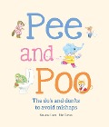 Pee and Poo. the Do's and Don'ts to Avoid Mishaps - Susanna Isern