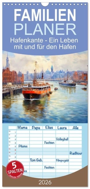 Familienplaner 2026 - Hafenkante - Ein Leben mit und für den Hafen mit 5 Spalten (Wandkalender, 21 x 45 cm) CALVENDO - Anja Frost