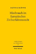 Missbrauch im Europäischen Zivilverfahrensrecht - Matthias Klöpfer