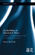 On the Politics of Educational Theory - Tomasz Szkudlarek