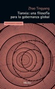 Cover-Bild zum Titel 'TIANXIA: UNA FILOSOF?A PARA LA GOBERNANZA GLOBAL' von ''