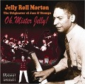 Oh,Mister Jelly! - Jelly Roll Morton