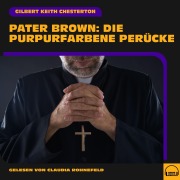 Cover-Bild zum Titel 'Pater Brown: Die purpurfarbene Perücke' von 'Gilbert Keith Chesterton'