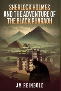 Cover-Bild zum Titel 'Sherlock Holmes and the Adventure of The Black Pharaoh' von 'Jm Reinbold'