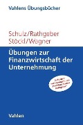Cover-Bild zum Titel 'Übungen zur Finanzwirtschaft der Unternehmung' von 'Martin Schulz, Andreas Rathgeber, Stefan Stöckl, Marc Wagner'