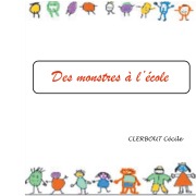 Cover-Bild zum Titel 'Des monstres à l'école' von 'Cecile Clerbout'
