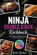 Cover-Bild zum Titel 'Ninja Double Stack Kochbuch- Jedes Rezept mit Foto.' von 'Greta Lindner'