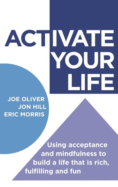 ACTivate Your Life - Joe Oliver, Jon Hill, Eric Morris