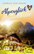 Cover-Bild zum Titel 'Alpenglück und Himmelsküsse' von 'Gabriele von Braun'