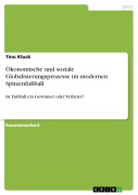 Cover-Bild zum Titel 'Ökonomische und soziale Globalisierungsprozesse im  modernen Spitzenfußball' von 'Tino Kluck'