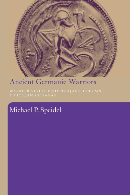 Ancient Germanic Warriors - Michael P. Speidel
