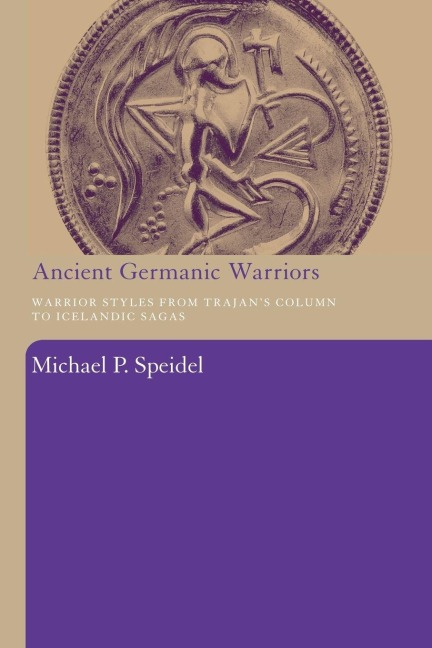 Ancient Germanic Warriors - Michael P. Speidel