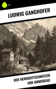 Cover-Bild zum Titel 'Der Herrgottschnitzer von Ammergau' von 'Ludwig Ganghofer'