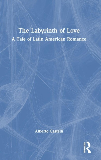 The Labyrinth of Love - Alberto Castelli