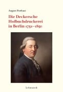Cover-Bild zum Titel 'Die Deckersche Hofbuchdruckerei in Berlin 1751-1850' von 'August Potthast'