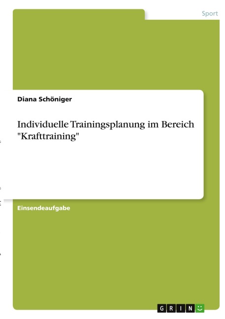 Individuelle Trainingsplanung im Bereich "Krafttraining" - Diana Schöniger