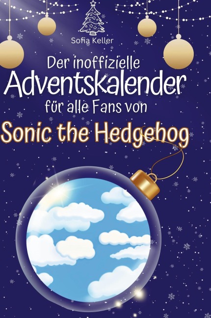 Der inoffizielle Adventskalender für alle Fans von Sonic the Hedgehog - Sofia Keller