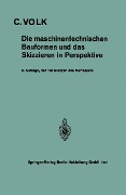 Cover-Bild zum Titel 'Die maschinentechnischen Bauformen und das Skizzieren in Perspektive' von 'Carl Volk'