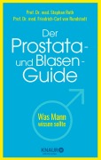 Cover-Bild zum Titel 'Der Prostata- und Blasen-Guide' von 'Stephan Roth, Friedrich-Carl von Rundstedt'