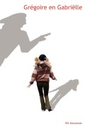 Cover-Bild zum Titel 'Grgoire En Gabrille' von 'Wil Mannesse'