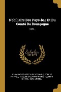 Nobiliaire Des Pays-bas Et Du Comté De Bourgogne: 1870... - 
