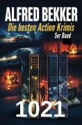 Cover-Bild zum Titel 'Die besten Action Krimis 5er Band 1021' von 'Alfred Bekker'