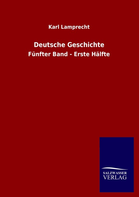 Deutsche Geschichte - Karl Lamprecht